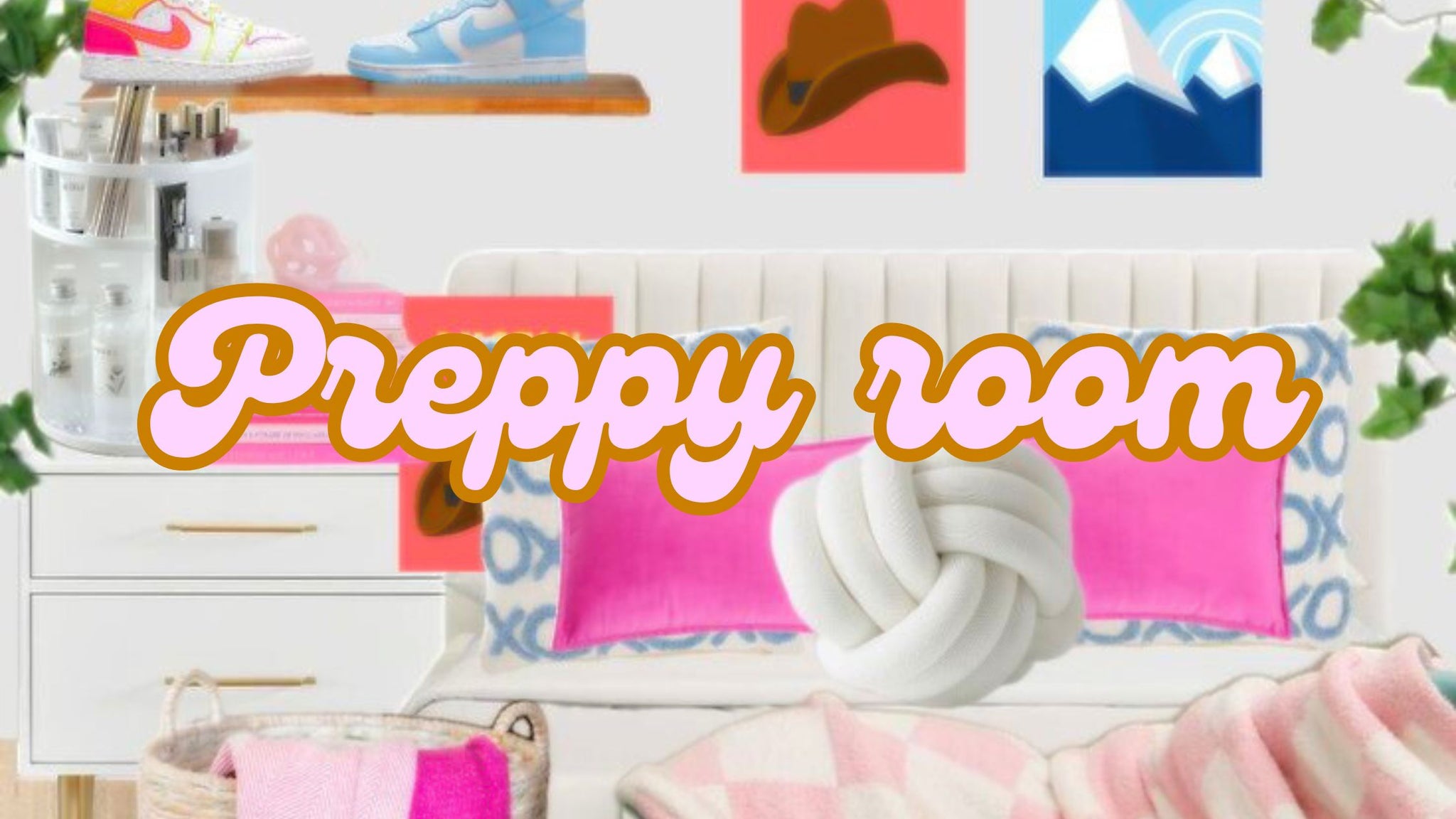 Preppy aesthetic room